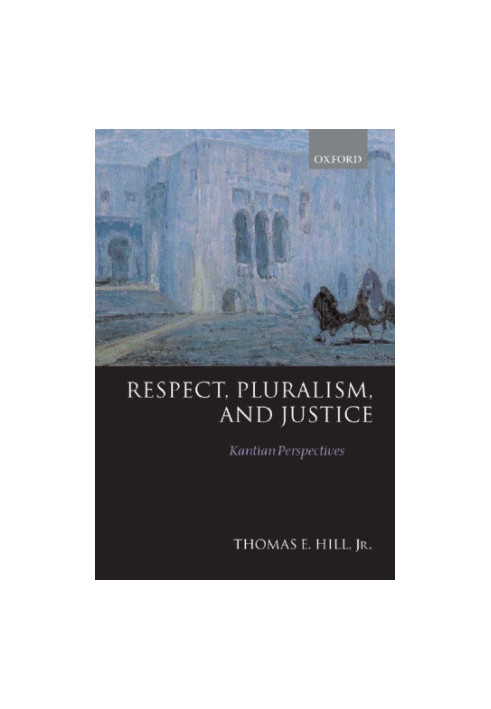 Respect, Pluralism, and Justice 'Kantian Perspectives'