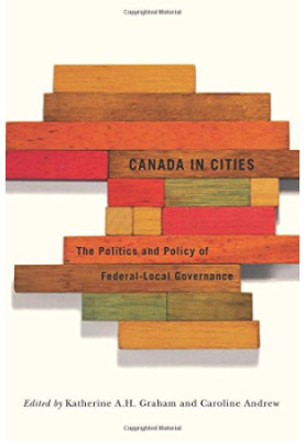 Canada in cities : the politics and policy of federal-local governance