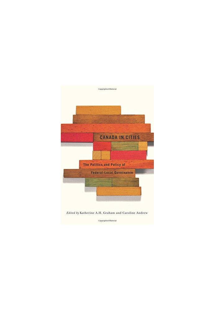 Canada in cities : the politics and policy of federal-local governance