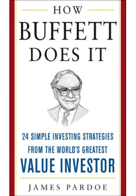 How Buffett does it: 24 simple investing strategies from the world's greatest value investor