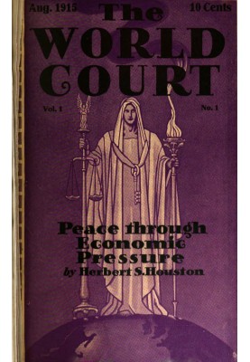 The World Court (Vol. I, No. 1, Aug. 1915)