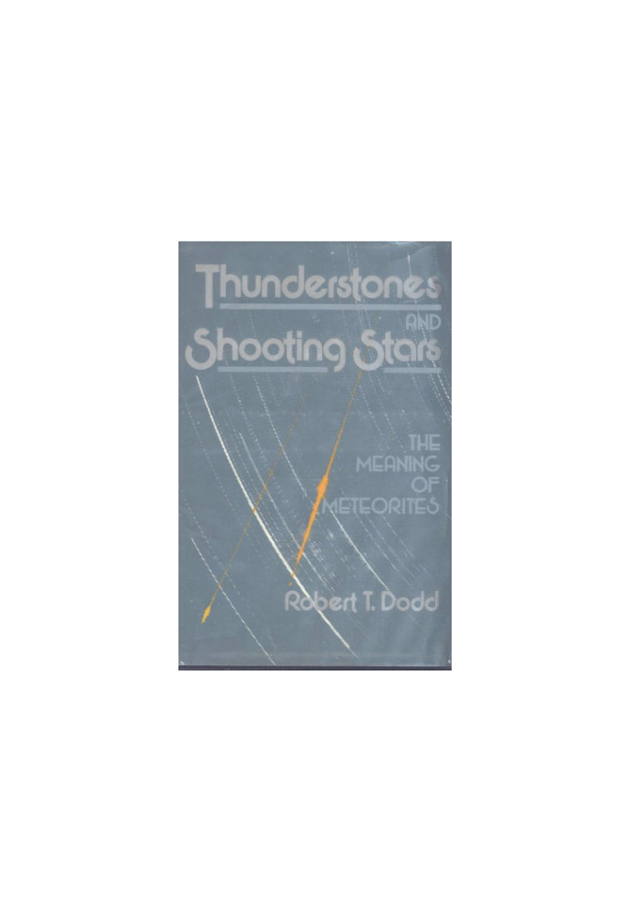 Thunderstones and Shooting Stars : The Meaning of Meteorites