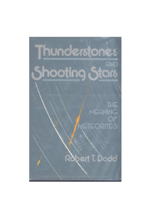 Thunderstones and Shooting Stars : The Meaning of Meteorites