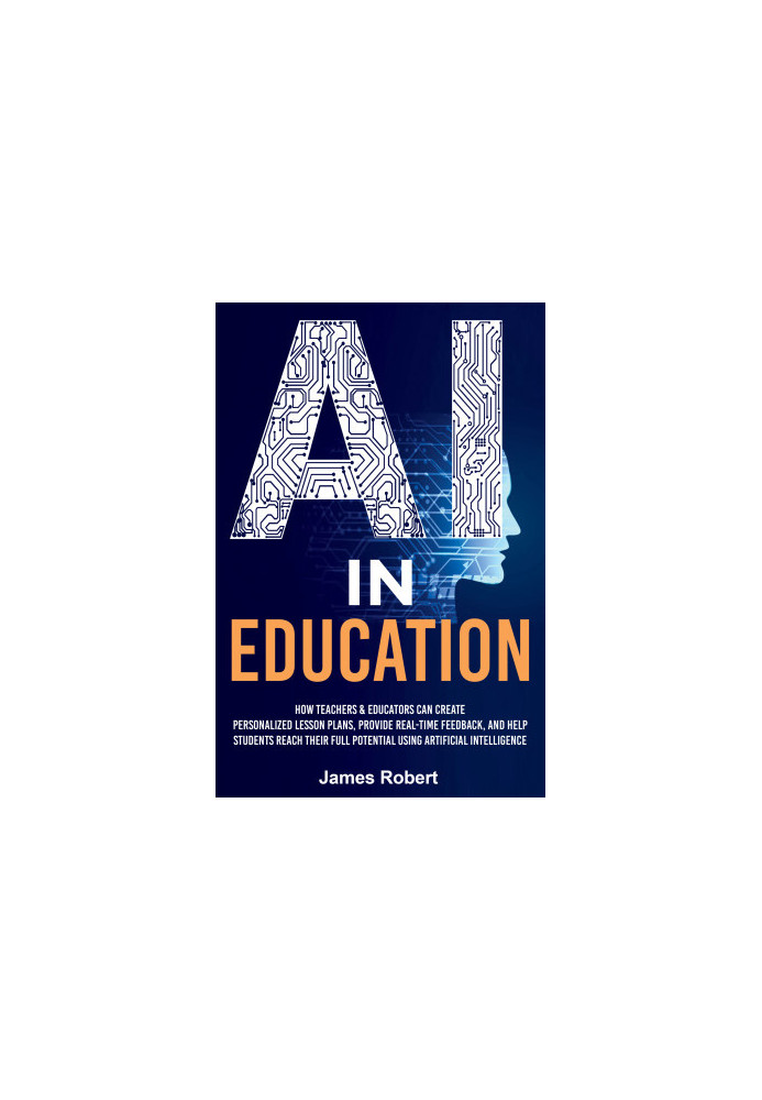 AI in Education: How Teachers & Educators Can Create Personalized Lesson Plans, Provide Real-Time Feedback