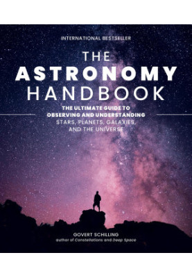 The Astronomy Handbook: The Ultimate Guide to Observing and Understanding Stars, Planets, Galaxies, and the Universe