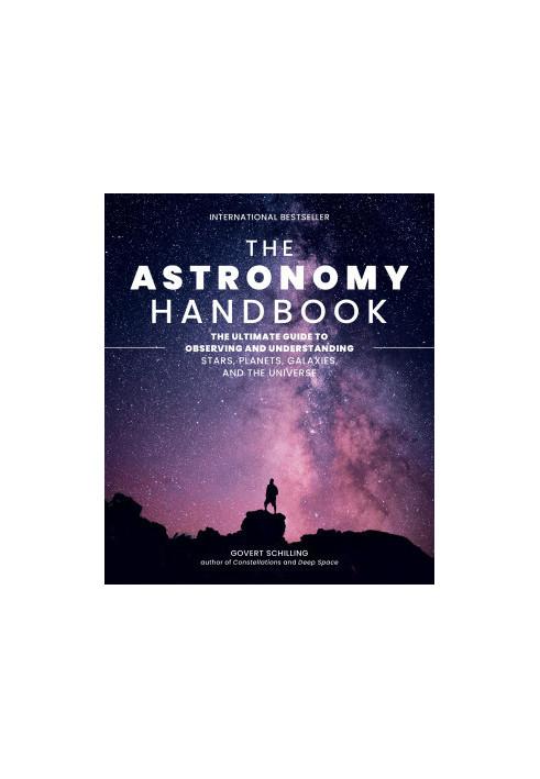 The Astronomy Handbook: The Ultimate Guide to Observing and Understanding Stars, Planets, Galaxies, and the Universe