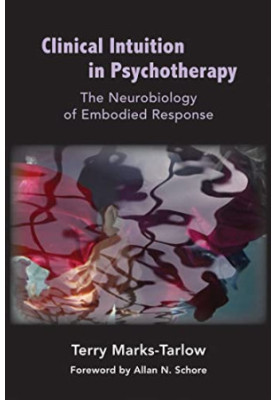 Clinical Intuition in Psychotherapy: The Neurobiology of Embodied Response