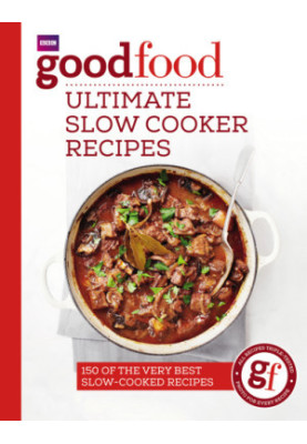 BBC Good Food Ultimate Slow Cooker Recipes