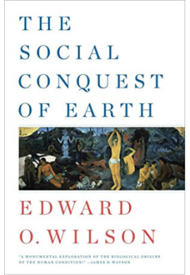 The Social Conquest of Earth (The Anthropocene Epoch 1)