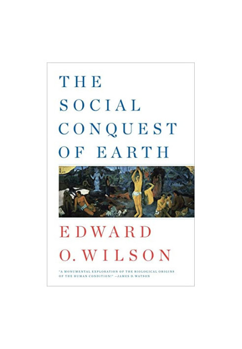 The Social Conquest of Earth (The Anthropocene Epoch 1)
