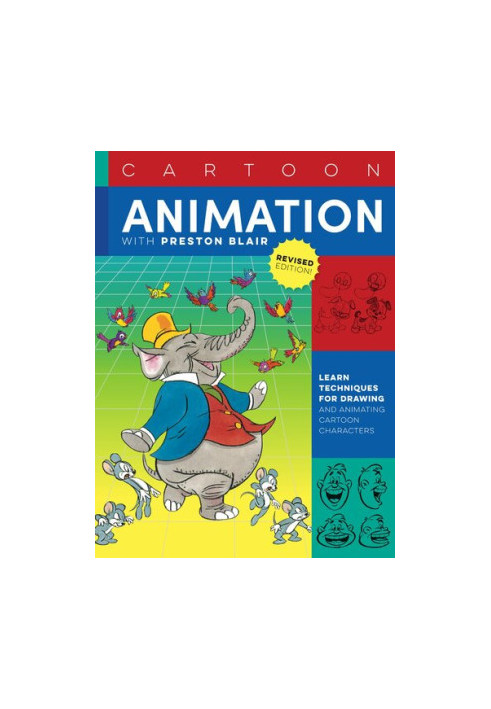 Cartoon Animation with Preston Blair, Revised Edition!