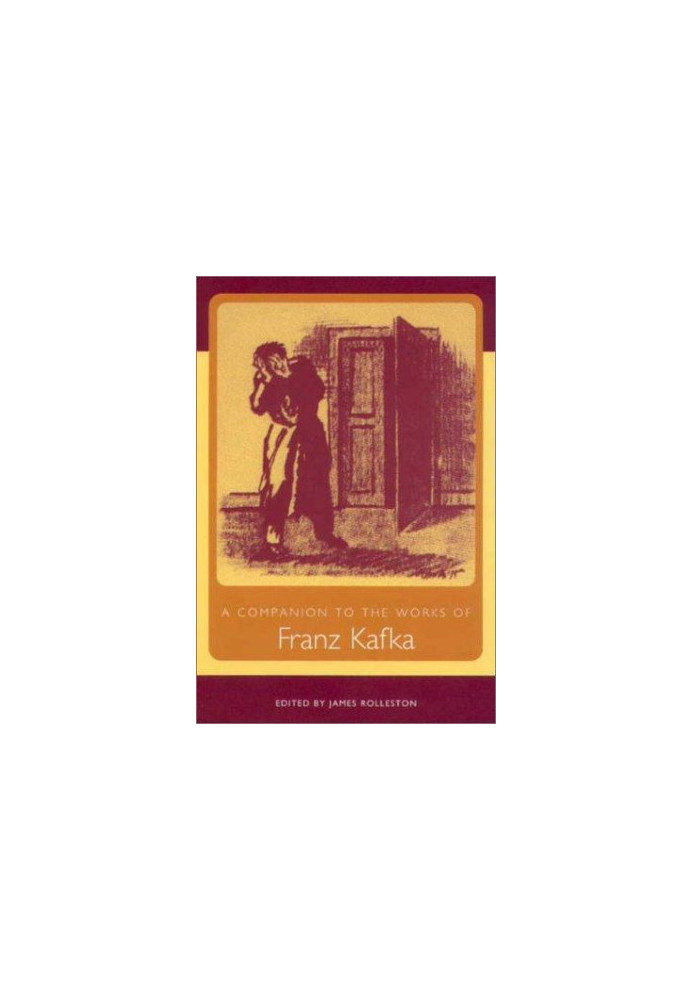 A Companion to the Works of Franz Kafka (Studies in German Literature Linguistics and Culture)