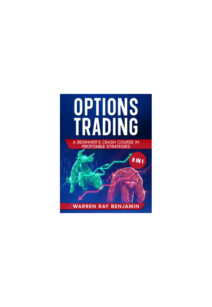 Options Trading: A Beginner's Crash Course in Profitable Strategies