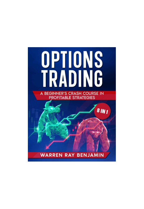 Options Trading: A Beginner's Crash Course in Profitable Strategies
