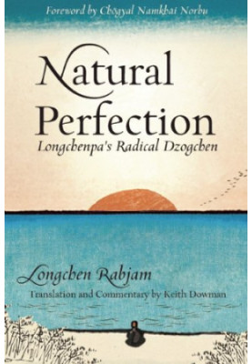 Natural Perfection: Lonchenpa's Radical Dzogchen