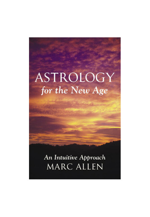 Astrology for the New Age: An Intuitive Approach