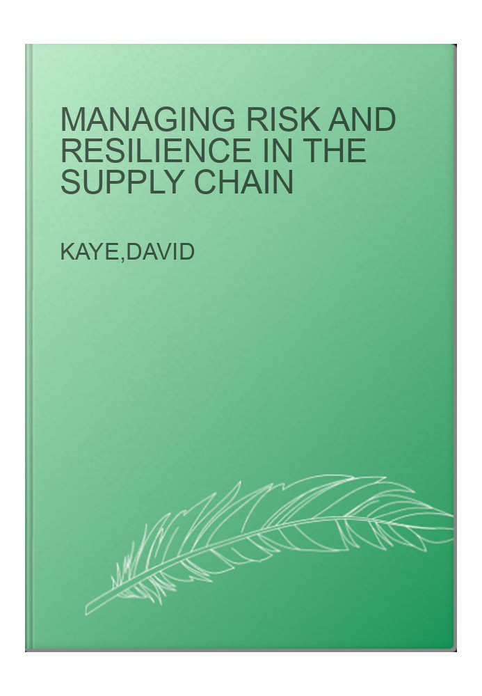 Managing Risk and Resilience in the Supply Chain