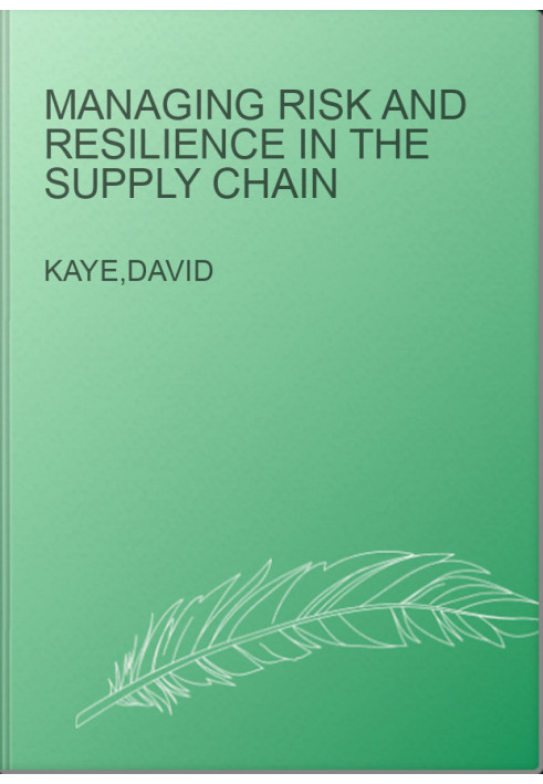Managing Risk and Resilience in the Supply Chain