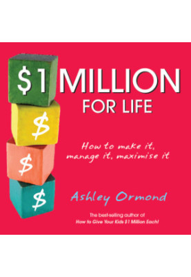 1 Million for Life : How to Make It, Manage It, Maximise It