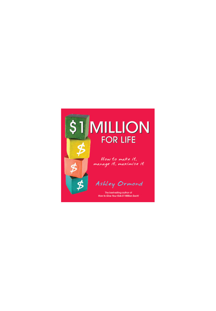 1 Million for Life : How to Make It, Manage It, Maximise It