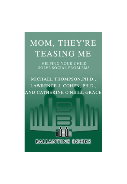 Mom, They're Teasing Me: Helping Your Child Solve Social Problems