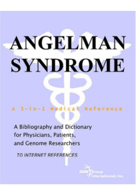 Angelman Syndrome - A Bibliography and Dictionary for Physicians, Patients, and Genome Researchers