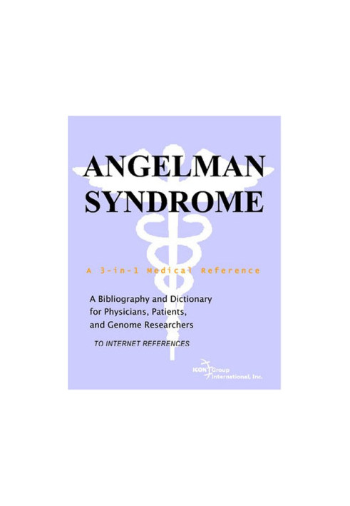 Angelman Syndrome - A Bibliography and Dictionary for Physicians, Patients, and Genome Researchers