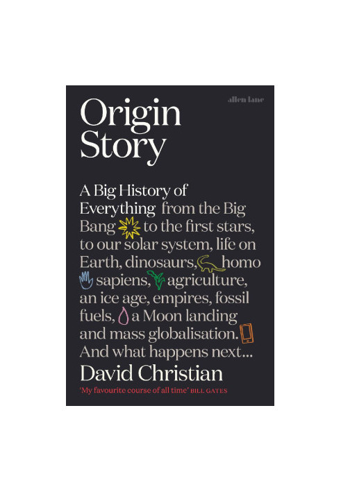 Origin Story: A Big History of Everything