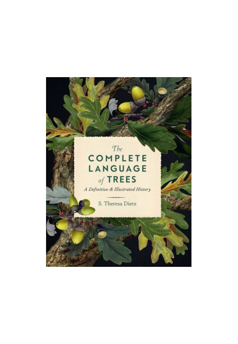 The Complete Language of Trees: A Definitive and Illustrated History