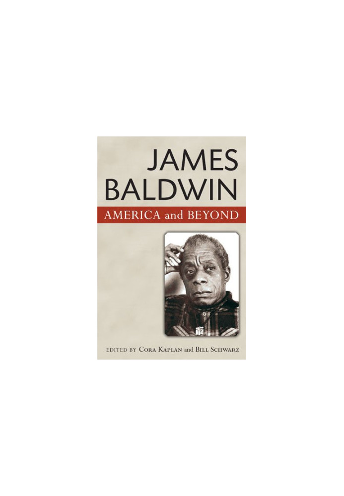 James Baldwin: America and Beyond