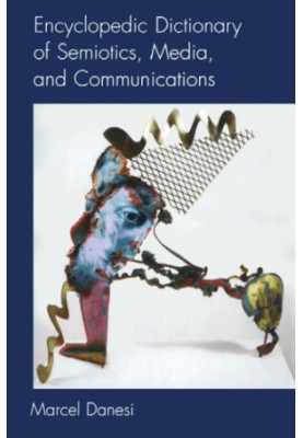 Encyclopedic Dictionary of Semiotics, Media, and Communication
