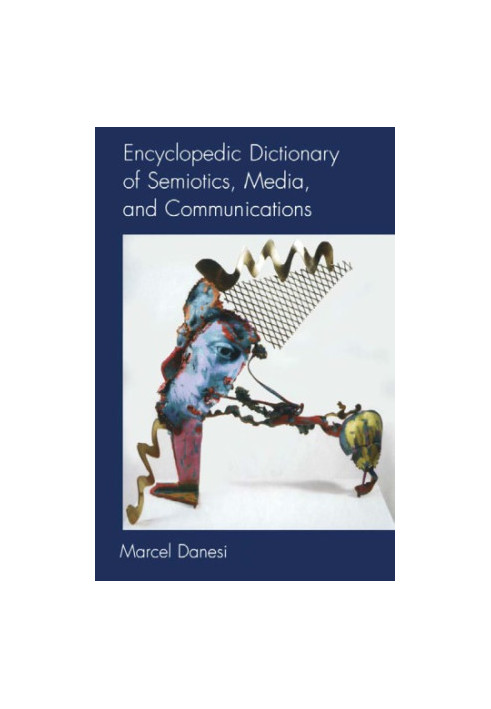 Encyclopedic Dictionary of Semiotics, Media, and Communication