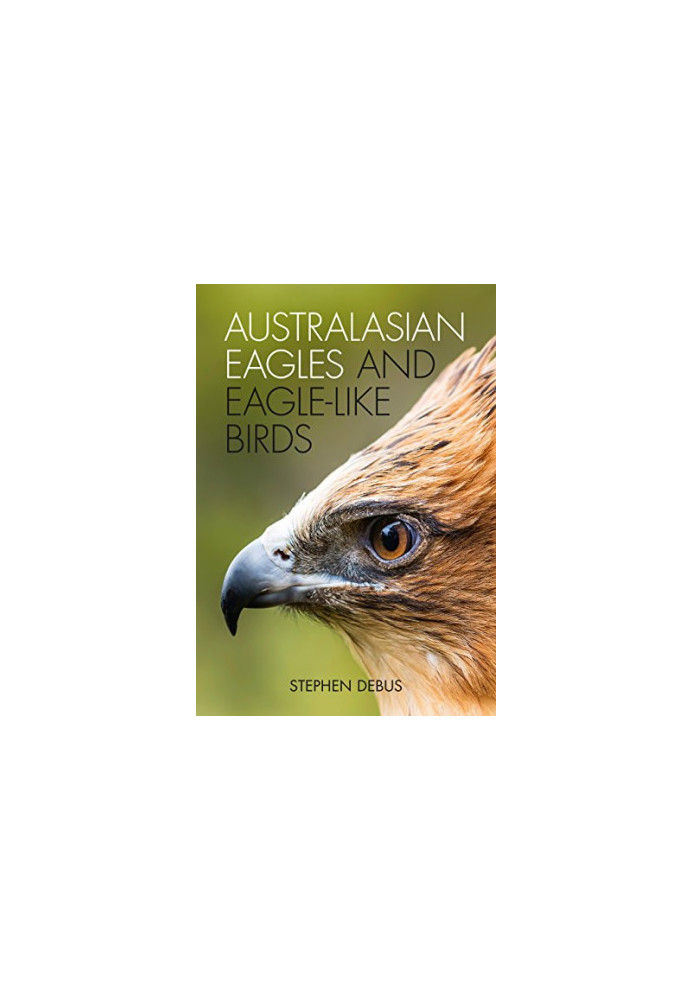 Australasian Eagles and Eagle-like Birds