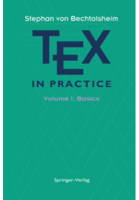 TeX in Practice Volume 1: Basics