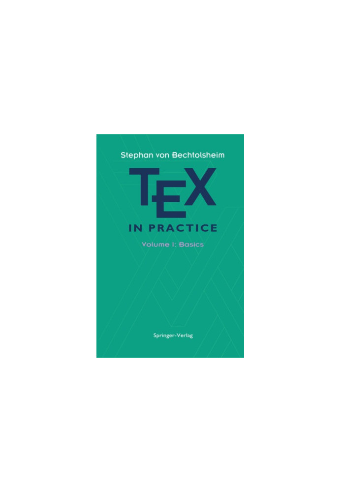 TeX in Practice Volume 1: Basics
