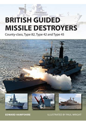 British Guided Missile Destroyers: County-class, Type 82, Type 42 and Type 45