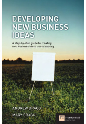 Developing new business ideas: a step-by-step guide to creating new business ideas worth backing