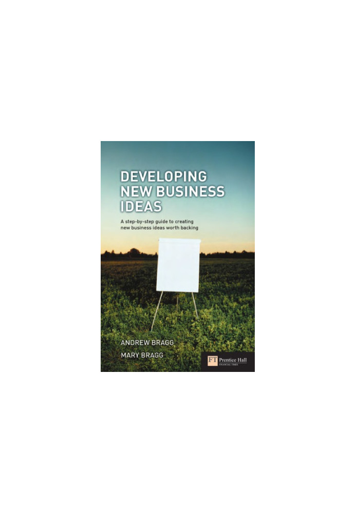 Developing new business ideas: a step-by-step guide to creating new business ideas worth backing