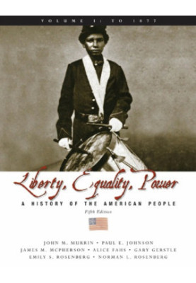 Liberty, equality, power. Volume I, To 1877: a history of the American people