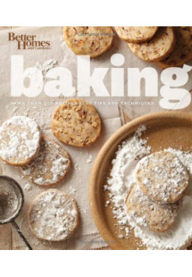 Better Homes & Gardens Baking : More than 350 Recipes Plus Tips and Techniques