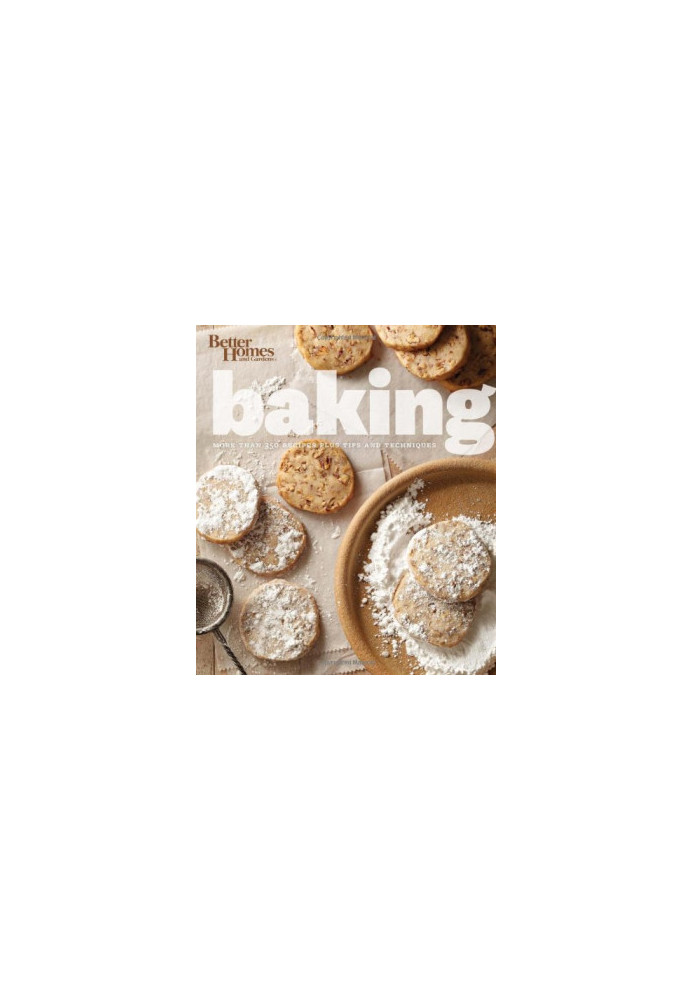 Better Homes & Gardens Baking : More than 350 Recipes Plus Tips and Techniques