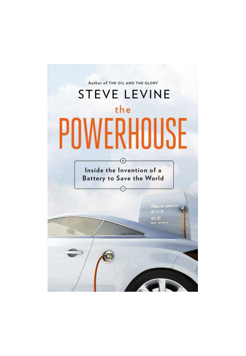 The Powerhouse · Inside the Invention of a Battery to Save the World