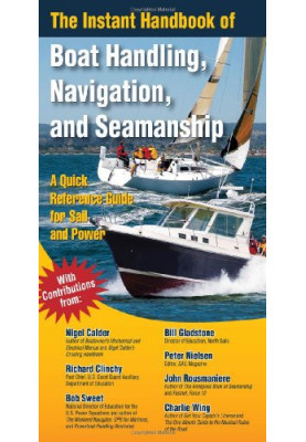 The Instant Handbook for Boat Handling, Navigation, and Seamanship - A Quick-Reference Guide for Sail and Power