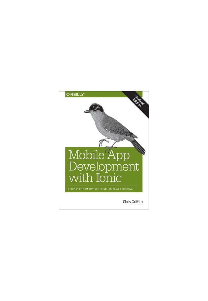 Mobile app development with Ionic cross-platform apps with Ionic, Angular, and Cordova
