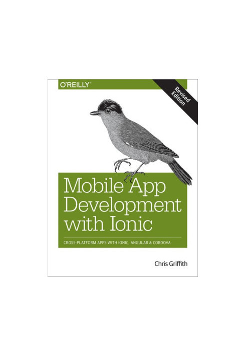 Mobile app development with Ionic cross-platform apps with Ionic, Angular, and Cordova