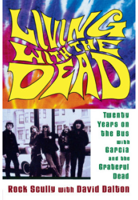 Living with the Dead: twenty years on the bus with Garcia and the Grateful Dead