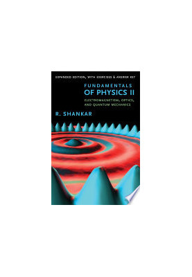 Fundamentals of Physics II : Electromagnetism, Optics, and Quantum Mechanics