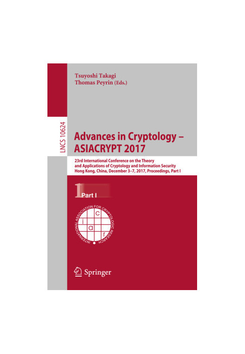 Advances in Cryptology – ASIACRYPT 2017: 23rd International Conference on the Theory and Applications of Cryptology and Infor
