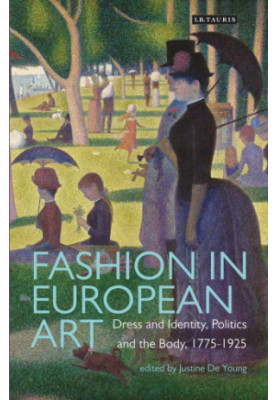 Fashion in European art: dress and identity, politics and the body, 1775-1925