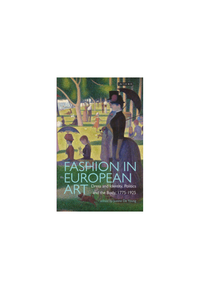 Fashion in European art: dress and identity, politics and the body, 1775-1925
